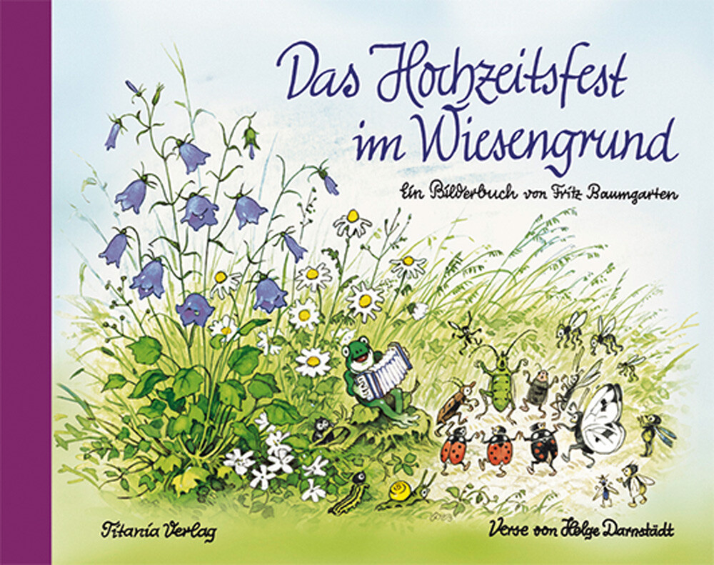 Das Hochzeitsfest Wiesengrund. Bilderbuch. Fritz Baumgarten