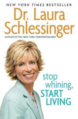 Dr. Laura Schlessinger Stop Whining, Start Living (Taschenbuch) (US IMPORT)