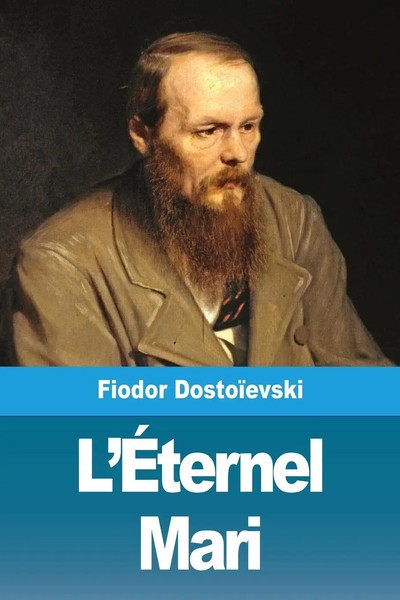 Fiodor DostoïEvski | L'ÉTernel Mari | Taschenbuch | FranzöSisch (2019)-image