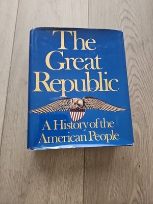 THE GREAT REPUBLIC: A HISTORY OF THE AMERICAN PEOPLE by Bernard Bailyn 1977 HCDJ