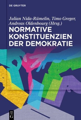 Normative Konstituenzien Der Demokratie, Hardcover by Nida-Rümelin, Julian (E...