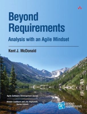 Beyond Requirements : Analysis With an Agile Mindset, Paperback by Mcdonald, ...