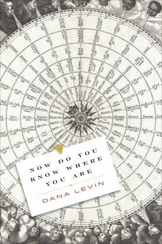 Now Do You Know Where You Are by Dana Levin (2022, Trade Paperback)