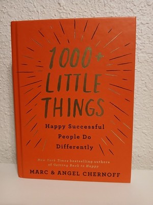 1000+ Little Things Happy Successful People Do Differently by Marc Chernoff 