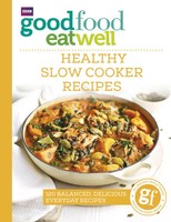 Good Food Eat Well: Healthy Slow Cooker Recipes | Good Food Guides | Englisch