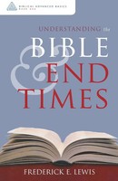 Frederick E. Lewis | Understanding The Bible And End Times | Taschenbuch (2017)