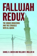 Fallujah Redux: The Anbar Awakening and the Struggle with Al-Qaeda by Green USN