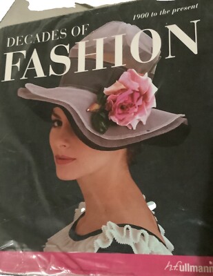 DECADES OF FASHION (ULLMANN) 1900 To The Present By Harriet