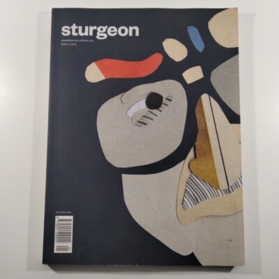 Sturgeon Magazine Issue #1 2013 Australian Art Culture etc