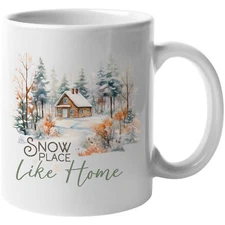 Novelty Mug, Snow Place Like Home Pun Quote with Winter Cabin in the Woods Gift