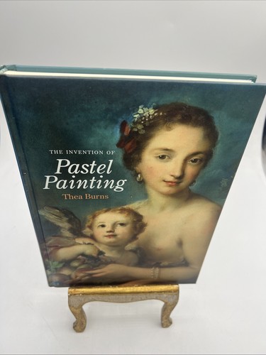 The Invention of Pastel Painting, Hardcover by Burns, Thea Excellent Condition - Imagen 2 de 7