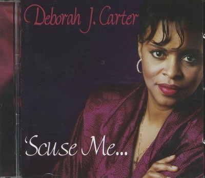 Deborah J. Carter - 'Scuse Me... (CD) - Jazz