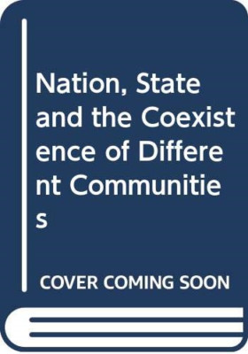 Nation, State and the Coexistence of Different Communit - Paperback NEW Willigen