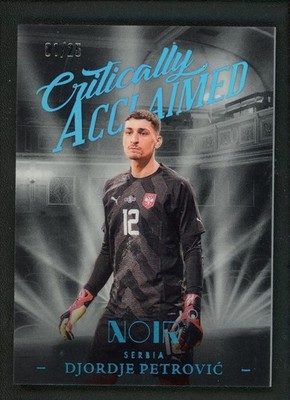 2024-25 DJORDJE PETROVIC 01/25 PANINI NOIR FIFA CRITICALLY ACCLAIMED