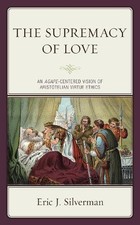 Eric J. Silverman The Supremacy of Love (Gebu...