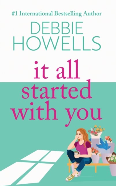 It All Started With You by Debbie Howells (Hardback Book)
