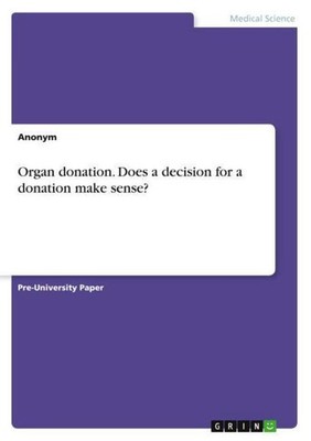 Organ donation. Does a decision for a donation make sense? Anonymous