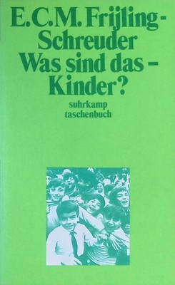 Was sind das - Kinder? Edition suhrkamp Band 119 Frijling-Schreuder, E. C. M.:
