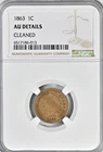 1863 1C Indian Cent Genuine Graded Coin NGC AU Details CLEANED 2067