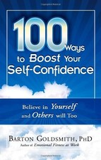 100 Ways To Boost Your Self-Confidence: Believe in Yourself and 
