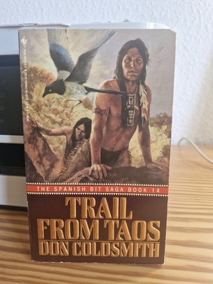 The Spanish Bit Saga Book 14: Trail From Taos - Don Coldsmith
