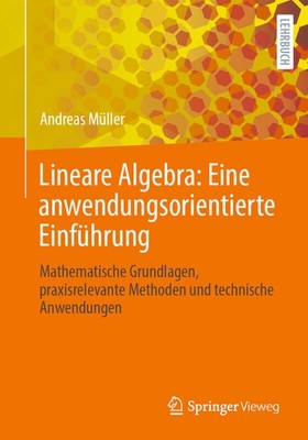 Lineare Algebra: Eine Anwendungsorientierte Einf?Hrung: Math...