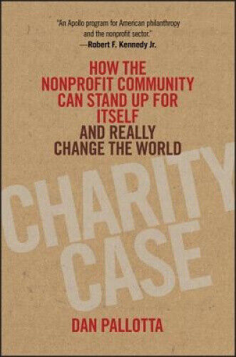 Charity Case - How the Nonprofit Community Can Stand Up for Itself and Really - Picture 1 of 1