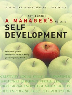 A Manager's Guide to Self-Development By Mike Pedler
