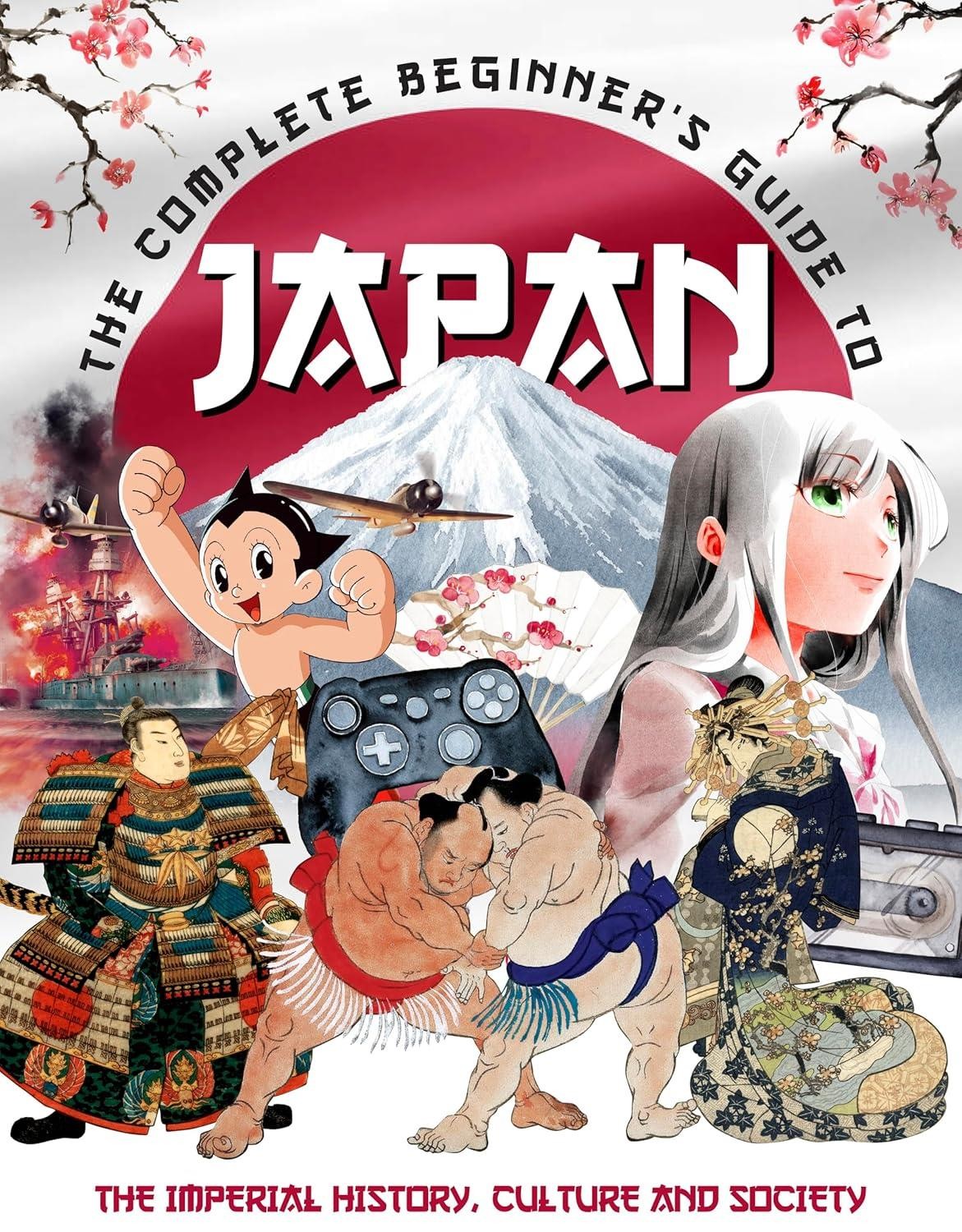 The Complete Beginner's Guide to Japan by April Madden Hardback