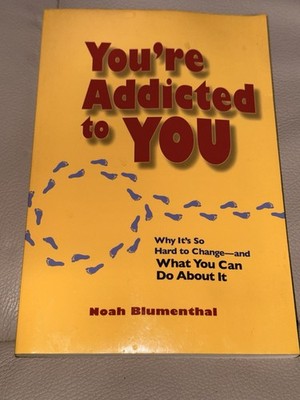 You re Addicted to You Noah Blumenthal Self Help Paperback