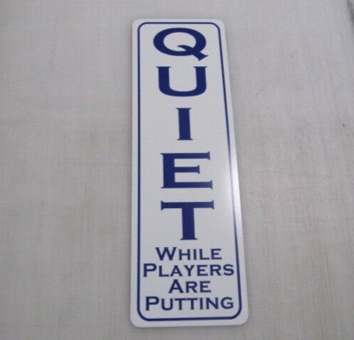 Practice Putting Area. Sign QUIET WHILE PLAYERS ARE PUTTING Metal Sign for Golf Club Putter ...