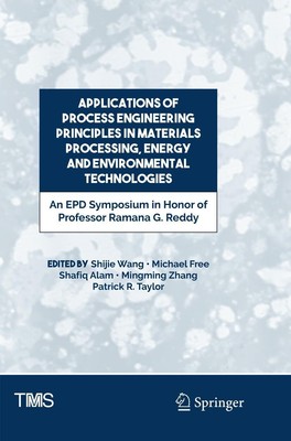 Applications of Process Engineering Principles in Materials Processing, Energy a