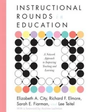 Instructional Rounds in Education: A Network Approach to Improving T - VERY GOOD