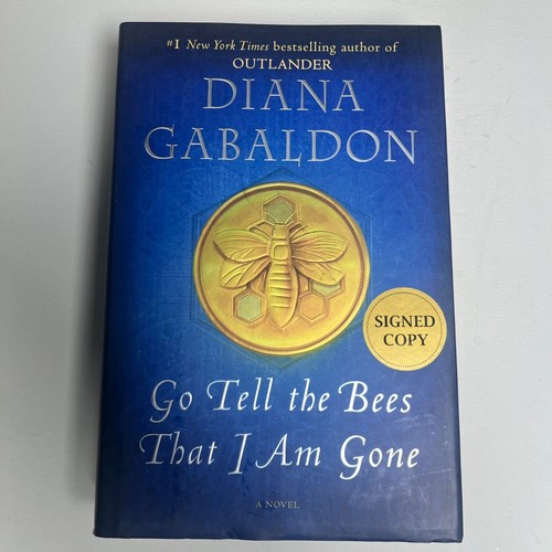 SIGNED Diana Gabaldon Go Tell the Bees That I Am Gone 1st Edition Hardcover