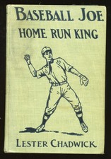 Lester CHADWICK / Baseball Joe Home Run King or The Greatest Pitcher 1st ed 1922
