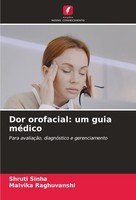 Dor Orofacial: Um Guia MéDico Shruti Sinha