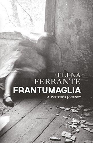 Frantumaglia: A Writer’s Journey - Ferrante, Elena
