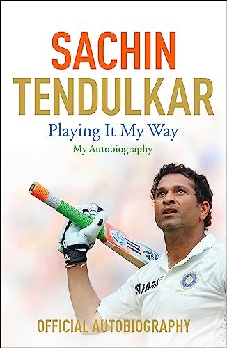 Playing It My Way: My Autobiography,Sachin Tendulkar