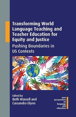 Transforming World Language Teaching and Teacher Education for Equity and Justic
