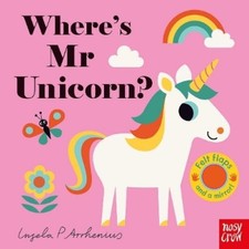 Ingela P Arrhenius Where's Mr Unicorn? (Libro di cartone) Felt Flaps