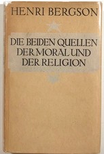 Henri Bergson / Die Beiden Quellen der Moral und der Religion Autorisierte 1st