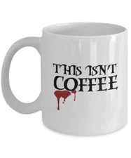  This Isn't Coffee - Vampire Coffee Mug, 11 Oz
