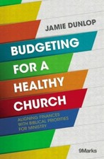 Budgeting for a Healthy Church: Aligning Finances with Biblical Priorities...