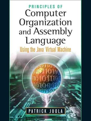 Principles of Computer Organization and Assembly Language: Using the Java Virtua