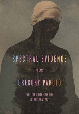 Spectral Evidence Poems by Gregory Pardlo (Hardback Book)