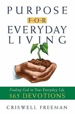 Purpose for Everyday Living: - Hardcover, by Criswell Freeman - Acceptable