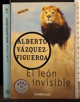 EL LEON INVISIBLE. ALBERTO VAZQUEZ-FIGUEROA. DEBOLSILLO.