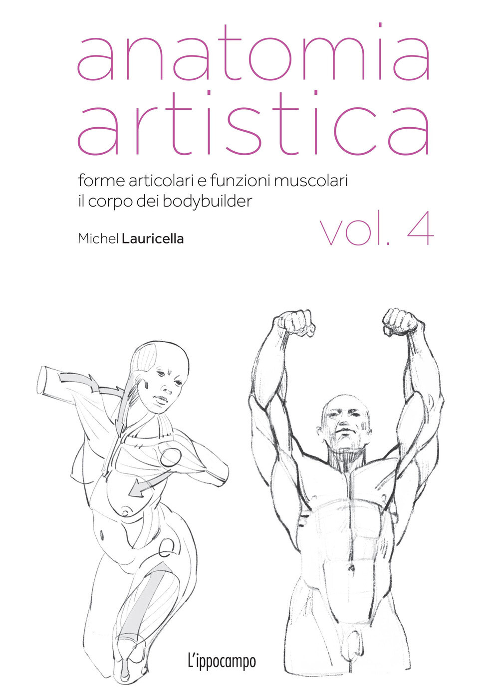 Anatomia artistica. Vol. 4 - Lauricella Michel