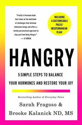 Hangry: 5 Simple Steps to Balance Your Hormones and Restore Your Joy (Inc - GOOD