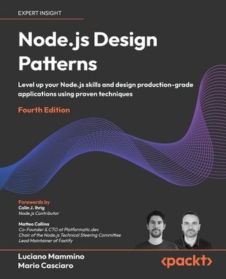 Node.js Design Patterns: Level up your Node.js skills and design production-grad